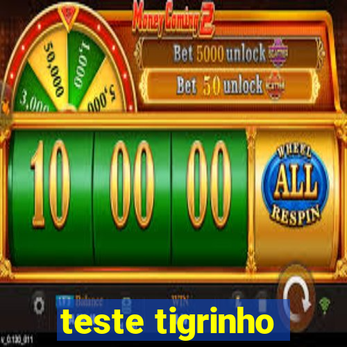 teste tigrinho